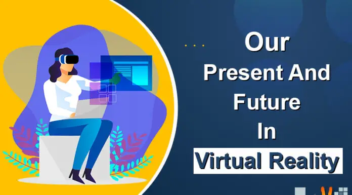 Our Present And Future In Virtual Reality