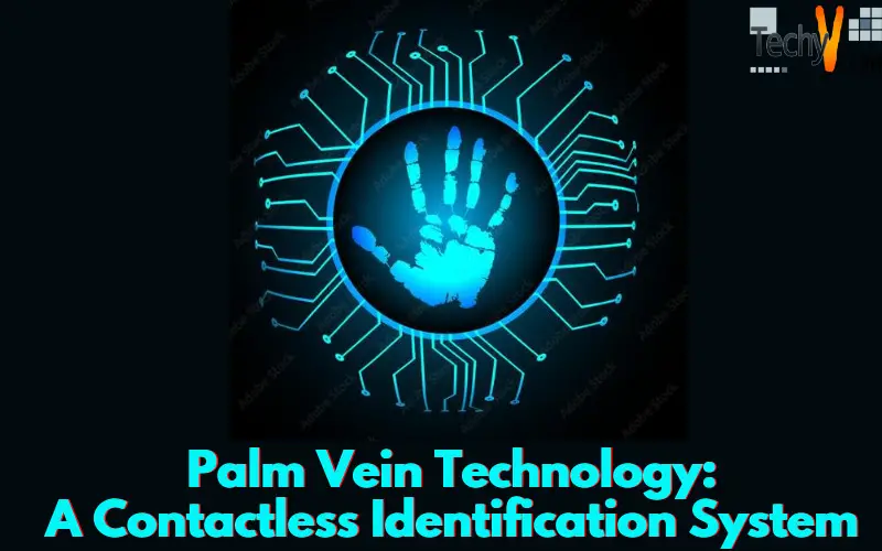 Palm Vein Technology: A Contactless Identification System