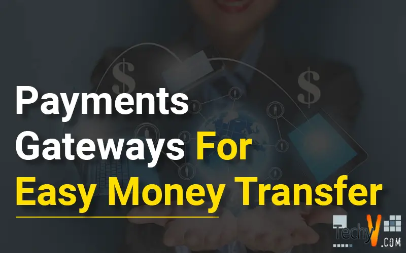 Payments Gateways For Easy Money Transfer