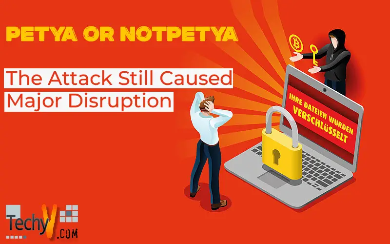 Petya Or NotPetya, The Attack Still Caused Major Disruption