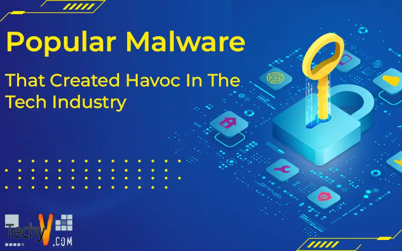 Popular Malware That Created Havoc In The Tech Industry