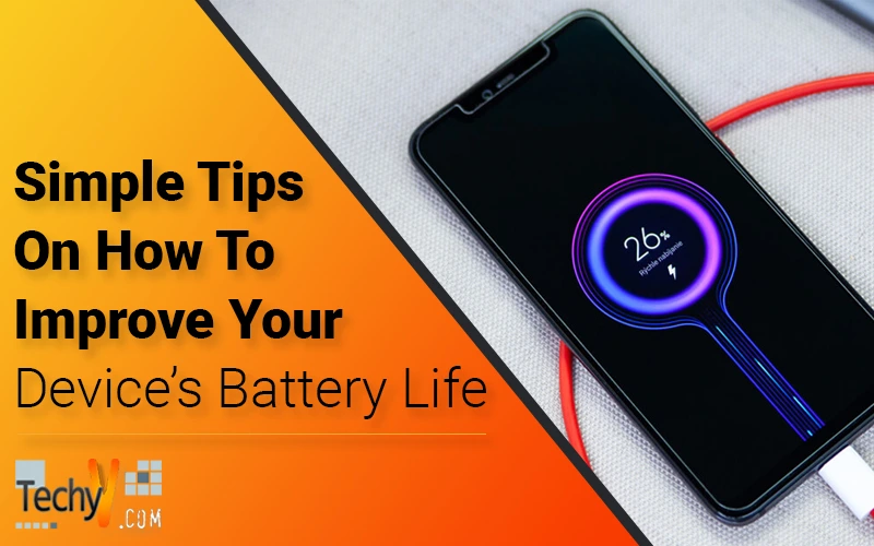 Simple Tips On How To Improve Your Device's Battery Life