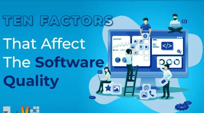 Ten Factors That Affect The Software Quality