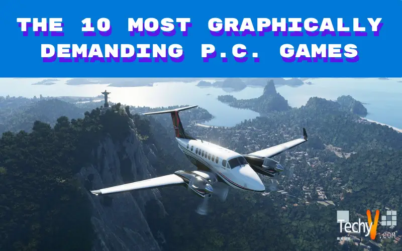 The 10 Most Graphically Demanding P.C. Games