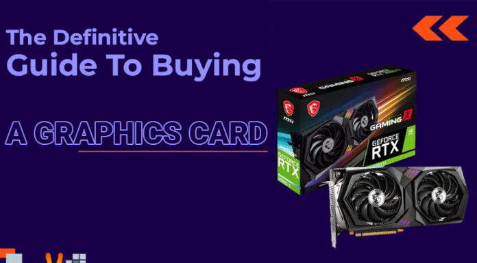 The Definitive Guide To Buying A Graphics Card