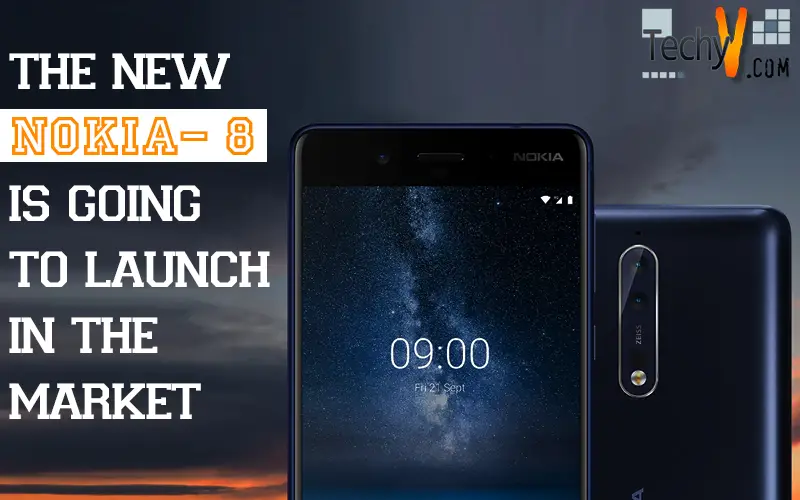 The New Nokia - 8 Is Going To Launch In The Market