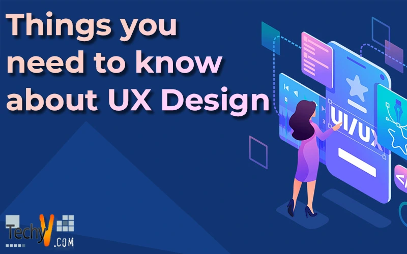 Things You Need To Know About Ux Design