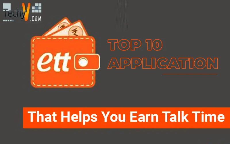 Top 10 Application That Helps You Earn Talk Time