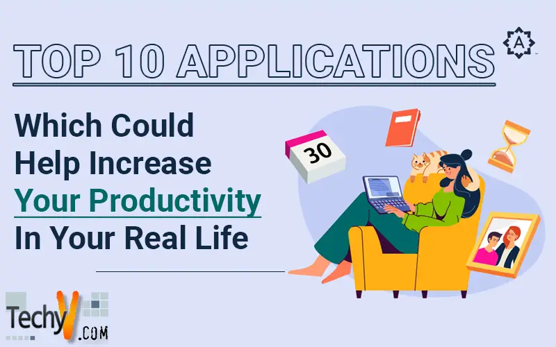 Top 10 Applications Which Could Help Increase Your Productivity In Your Real Life