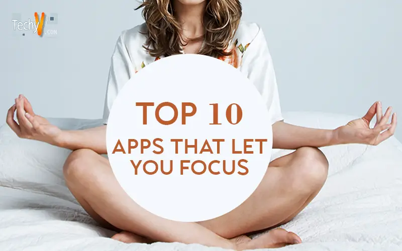 Top 10 Apps That Let You Focus