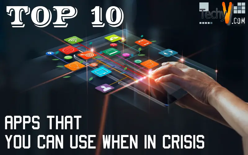 Top 10 APPs That You Can Use When In Crisis