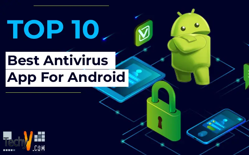 Top 10 Best Antivirus App For Android