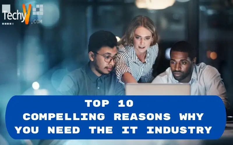 Top 10 Reasons You Should Invest In The IT Industry