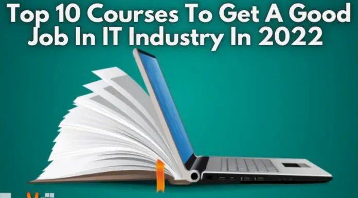 Top 10 Courses To Get A Good Job In IT Industry In 2022