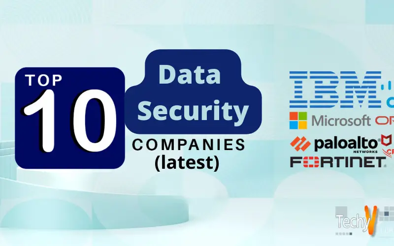 Top 10 Data Security Companies (latest)