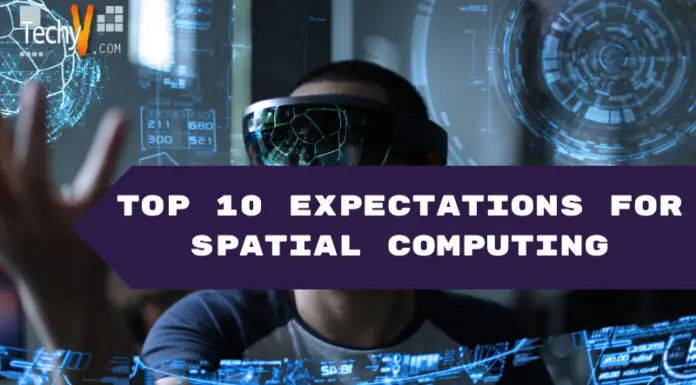 Top 10 Expectations For Spatial Computing
