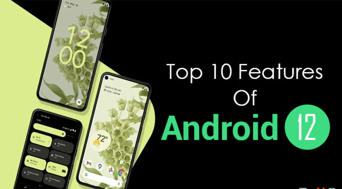 Top 10 Features Of Android 12