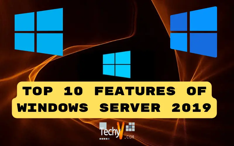 Top 10 Features Of Windows Server 2019