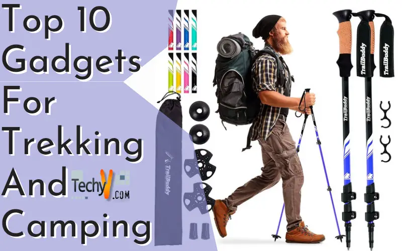 Top 10 Gadgets For Trekking And Camping