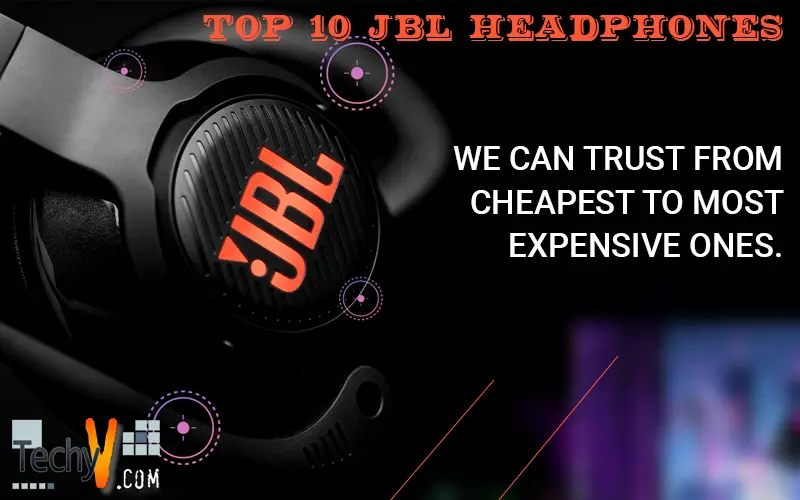 Top 10 JBL Headphones We Can Trust From Cheapest To Most Expensive Ones