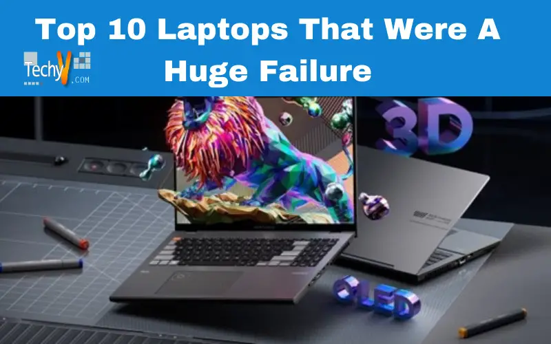 Top 10 Laptops That Were A Huge Failure