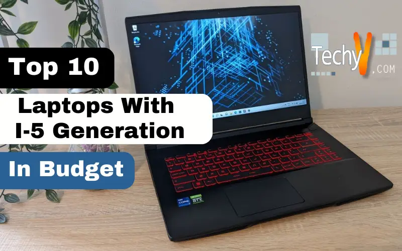Top 10 Laptops With I-5 Generation In Budget