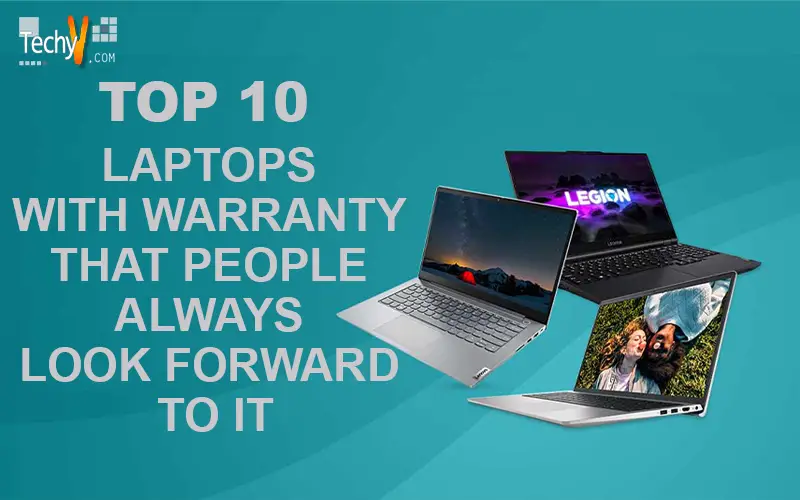Top 10 Laptops With Warranty That People Always Look Forward To It