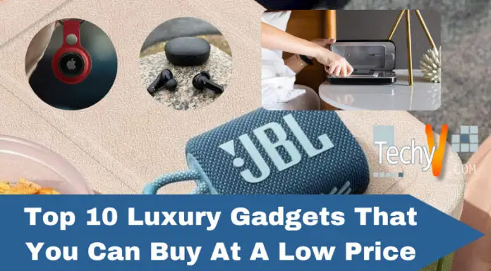 Top 10 Luxury Gadgets That You Can Buy At A Low Price