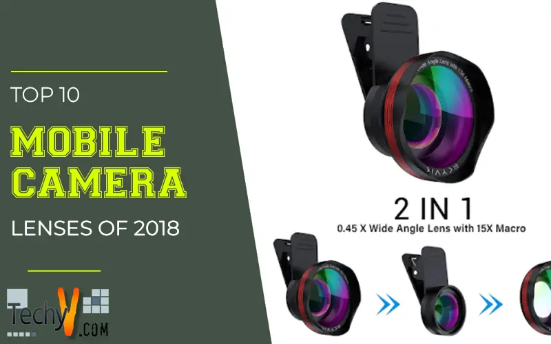 Top 10 Mobile Camera Lenses Of 2018