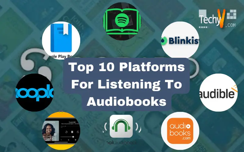 Top 10 Platforms For Listening To Audiobooks