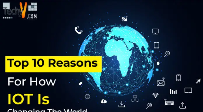 Top 10 Reasons For How IOT Is Changing The World