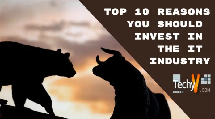 Top 10 Reasons You Should Invest In The IT Industry