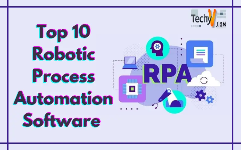 Top 10 Robotic Process Automation Software