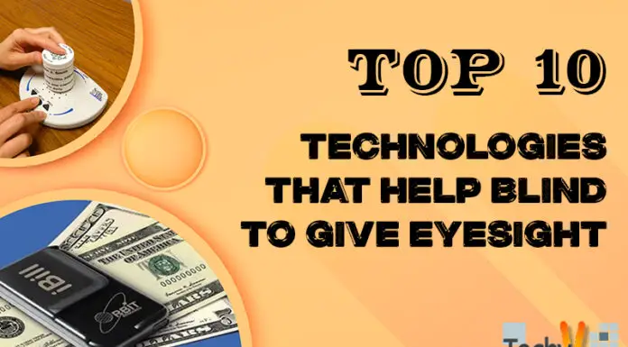 Top 10 Technologies That Help Blind To Give Eyesight