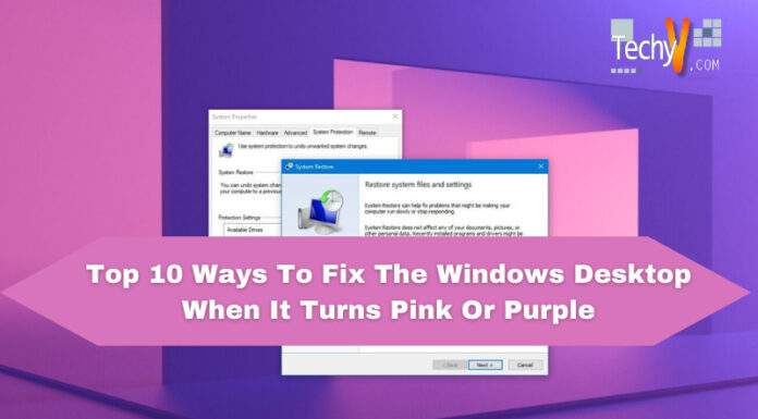Top 10 Ways To Fix The Windows Desktop When It Turns Pink Or Purple