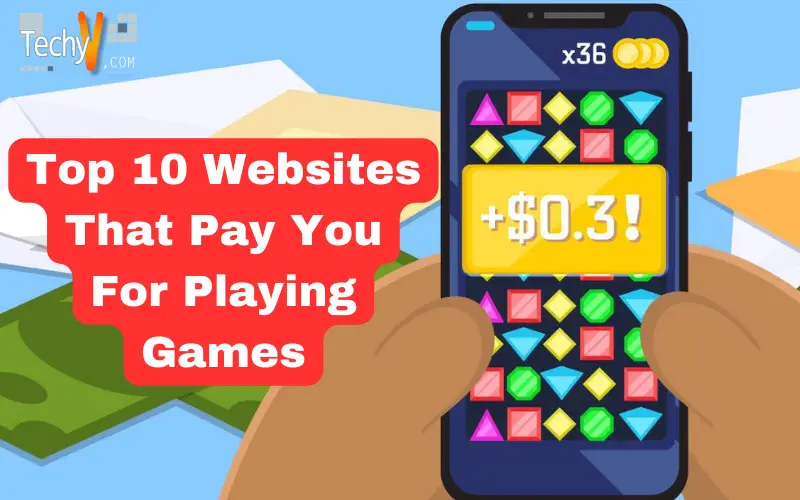 Top 10 Websites That Pay You For Playing Games