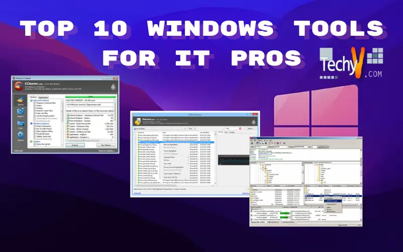 Top 10 Windows Tools For IT Pros