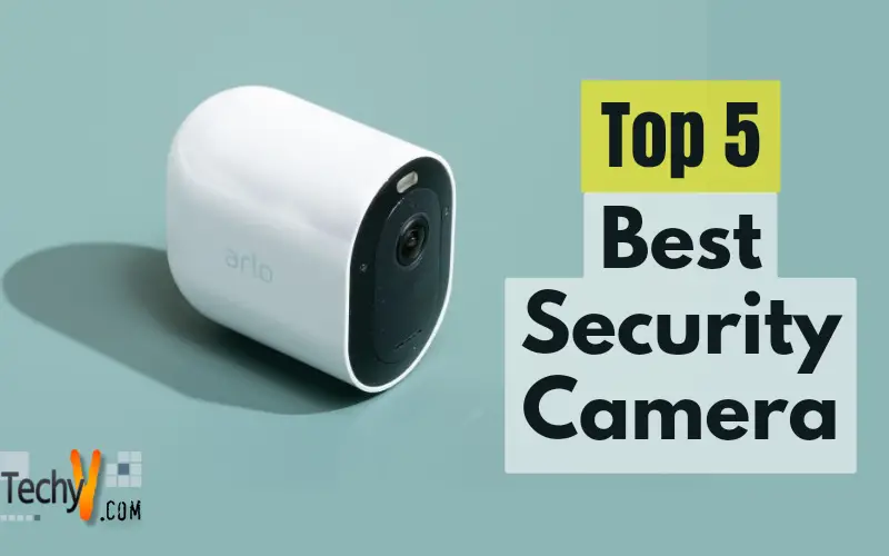 Top 5 Best Security Camera