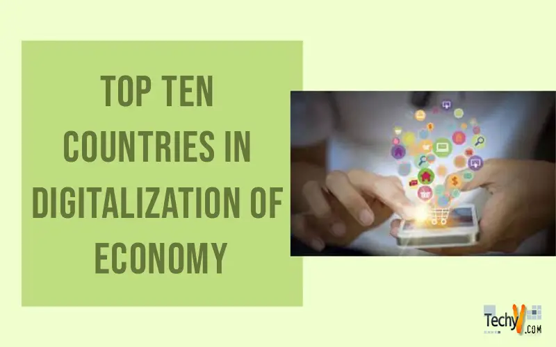 Top Ten Countries In Digitalization Of Economy