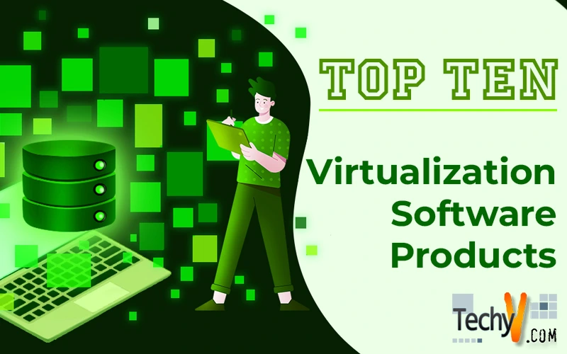 Top Ten Virtualization Software Products