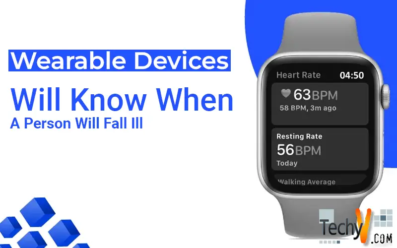 Wearable Devices Will Know When A Person Will Fall Ill