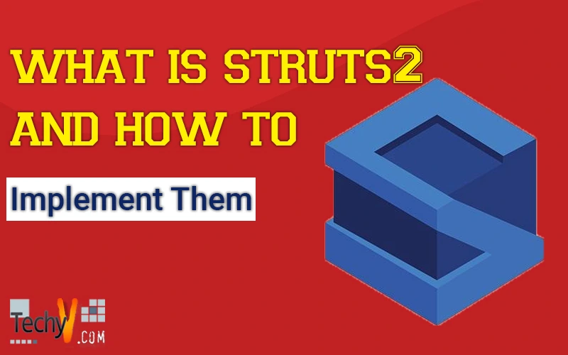 What Is Struts2 And How To Implement Them