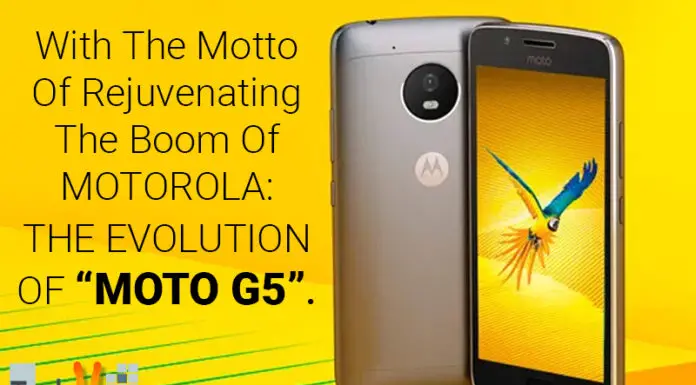 With The Motto Of Rejuvenating The Boom Of MOTOROLA: THE EVOLUTION OF “MOTO G5”.