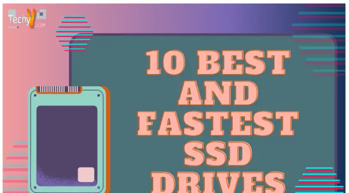10 Best And Fastest SSD Drives