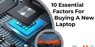 10 Essential Factors For Buying A New Laptop