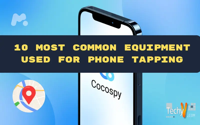 10 most common equipment used for phone tapping