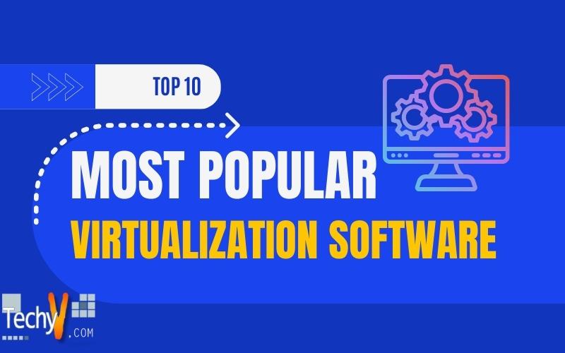 Top 10 Most Popular Virtualization Software