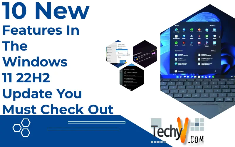 10 New Features In The Windows 11 22H2 Update You Must Check Out