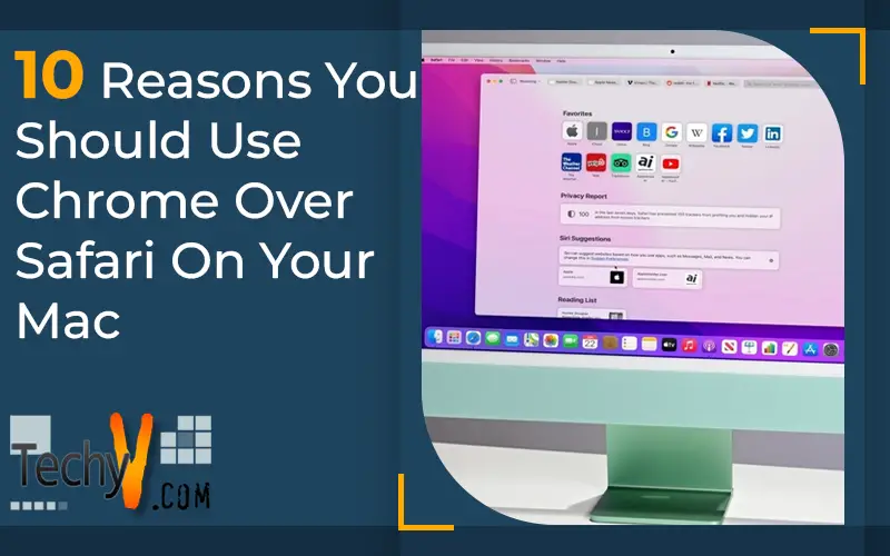 10 Reasons You Should Use Chrome Over Safari On Your Mac
