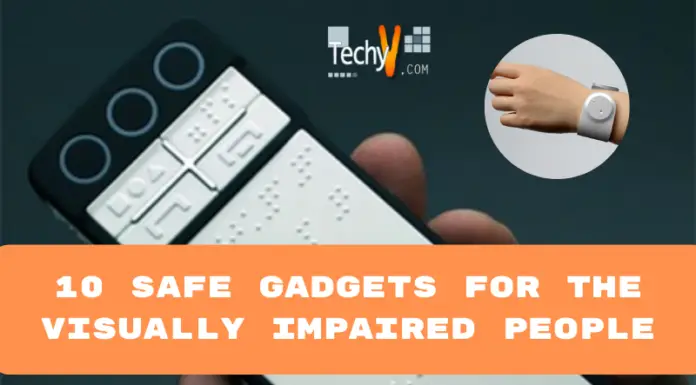 10 Safe Gadgets For The Visually Impaired People
